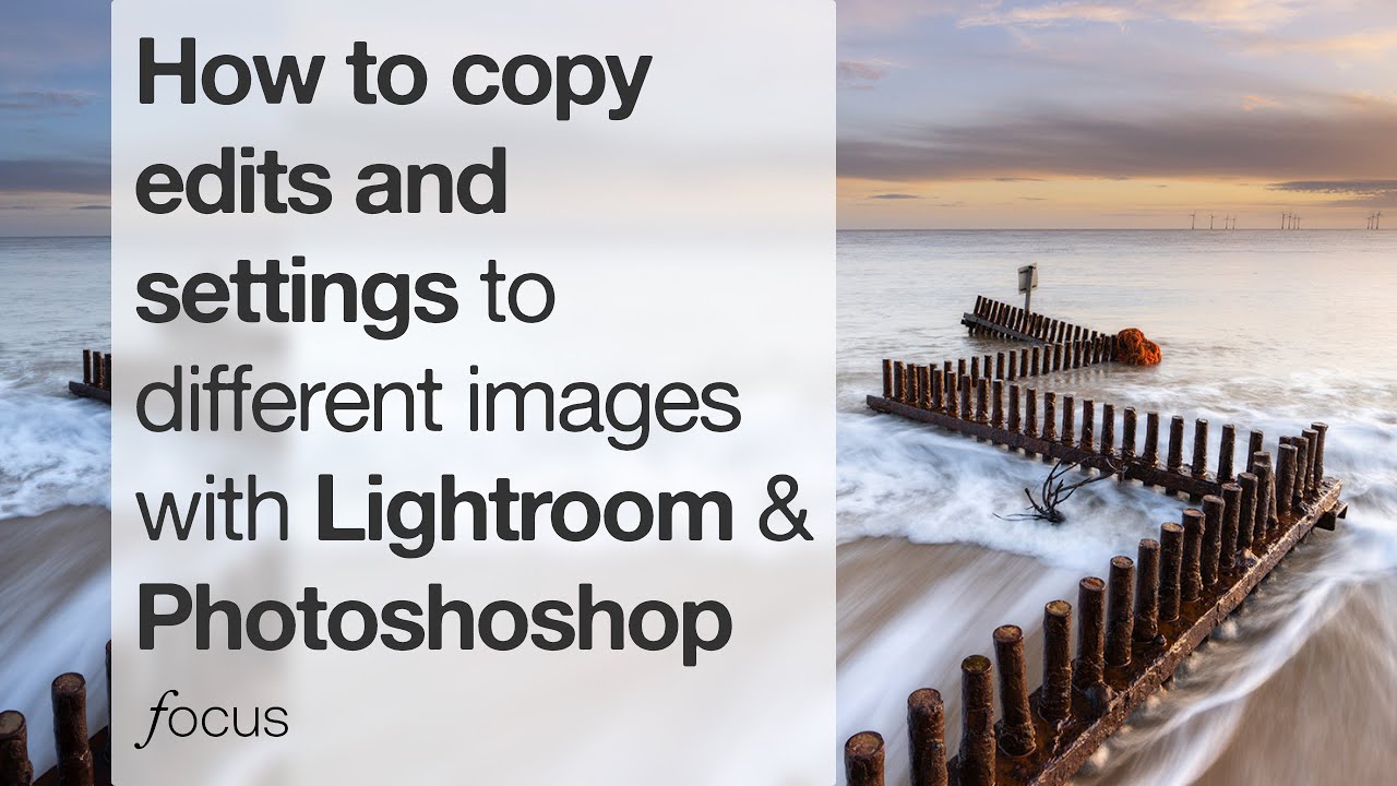 How To Copy Edits And Settings Across Your Images In Lightroom And How To Copy Edits And Settings Across Your Images In Lightroom And