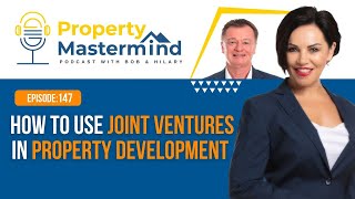 EP 147: How To Use Joint Ventures In Property Development
