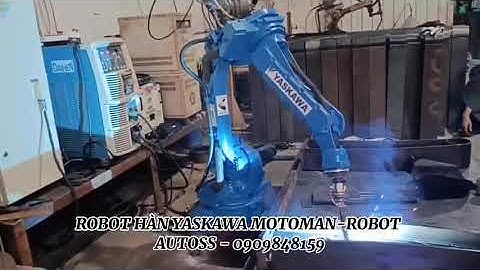 ROBOT HÀN YASKAWA MOTOMAN- ROBOT AUTOSS - 0909848159