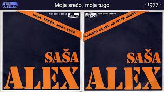 Sasa Alex - Moja Sreco, Moja Tugo - Audio 1977