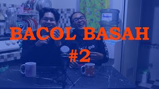 BACOL BASAH #2 - Natal dan Tahun Baru