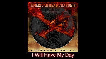 AMERICAN HEAD CHARGE - I Will Have My Day (Audio)