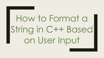 How to Format a String in C++ Based on User Input