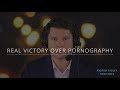 Real Victory Over Pornography | Andrew Farley