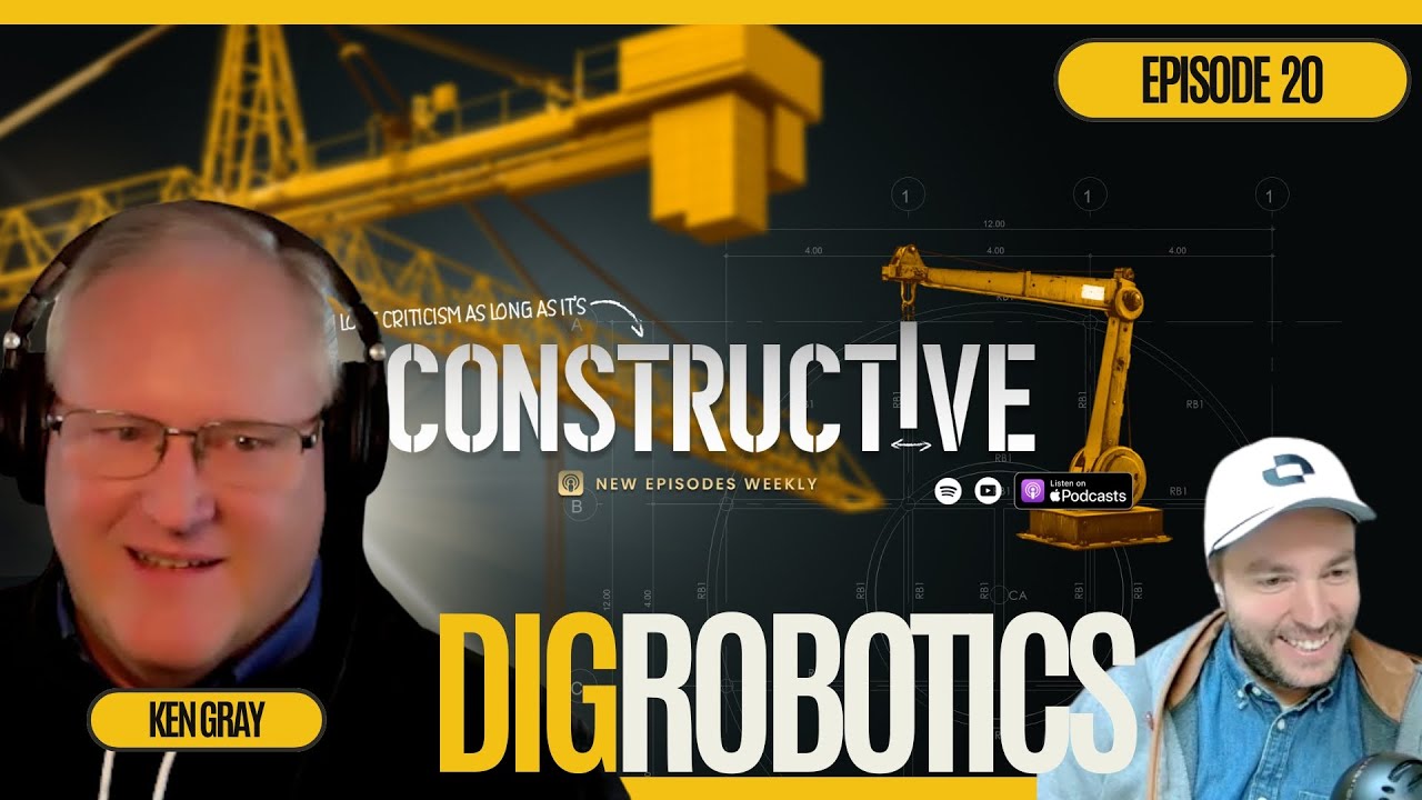 20 - Ken Gray from Dig Robotics is on a Mission to Improve the Dirt ...