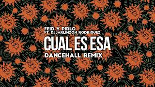 JarlinzON Rodriguez Ft Feid y Pirlo - Cual es Esa (Dancehall Remix)