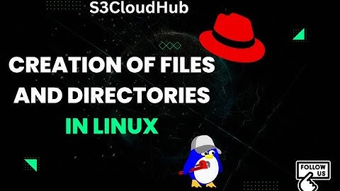#3 Creation of File and Directories in Linux | redhat | 2023| s3cloudhub