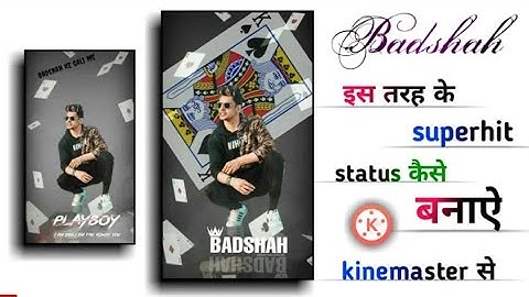 How To Make Awesome Whatsapp Status Video In Kinemaster || Badshah Full Attitude Status Editing |HD
