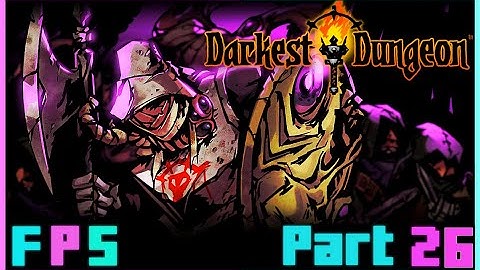 The Shrouded Chief | Darkest Dungeon Modded Part 26 - Foreman Plays Stuff