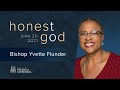 6.20.2021: Honest to God: Bishop Yvette A. Flunder