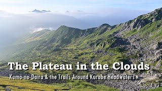 The Plateau in the Clouds | Hiking to Kumo-no-Daira in Japanese Northern Alps