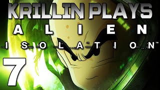 Krillin Plays: Alien Isolation - 7 -