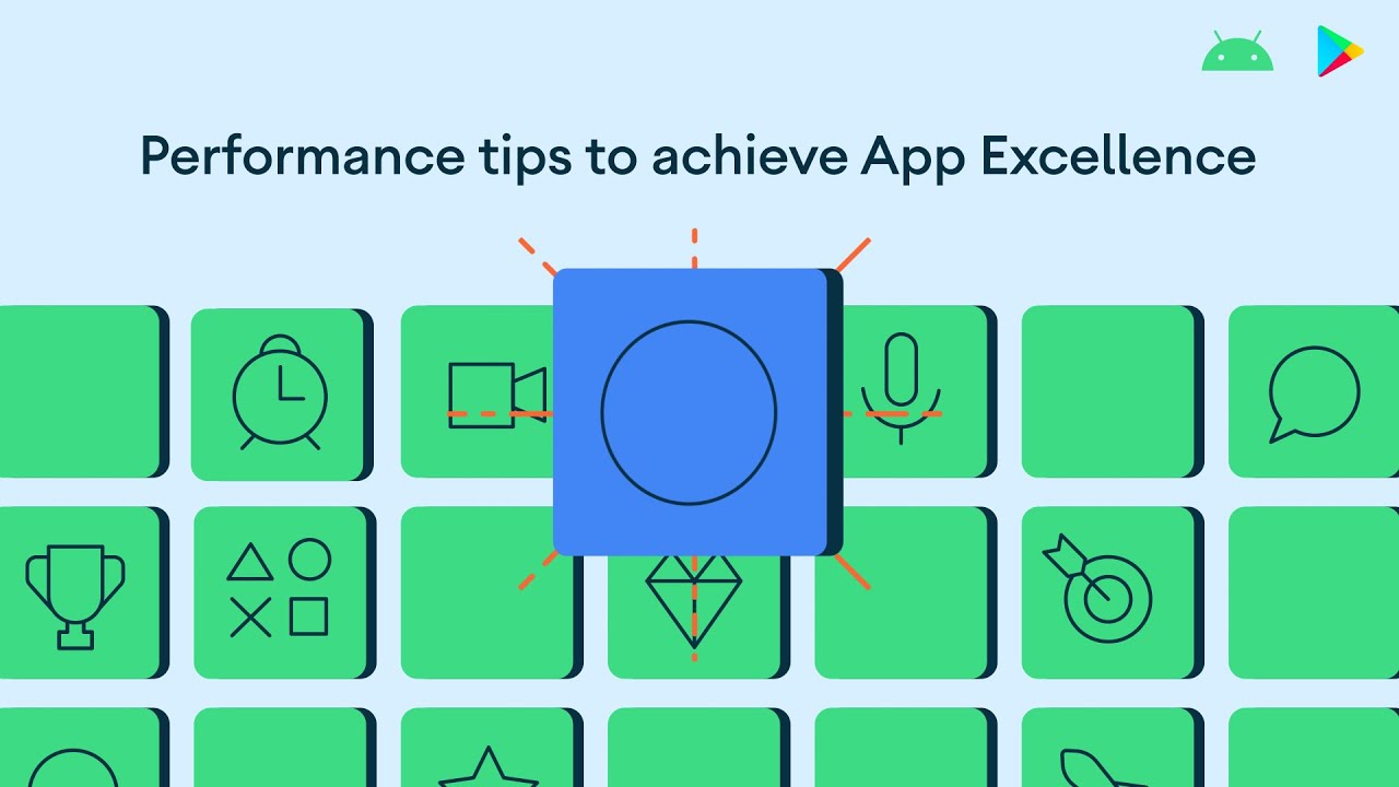 Performance tips to achieve App Excellence