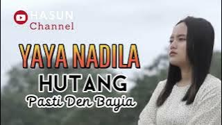 (Lirik) Yaya Nadila - Hutang Pasti Den Bayia