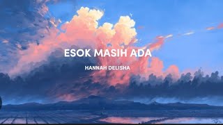 HANNAH DELISHA - ESOK MASIH ADA
