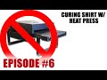 Curing A Shirt Without a Conveyor Dryer or Flash Dryer (EPISODE 6)