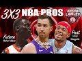 3x3 With Past Present and Future NBA Pros