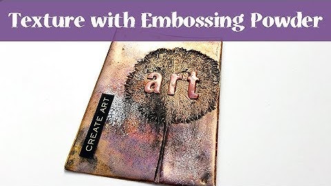 Create Texture with Embossing Powder - Mixed Media ATC