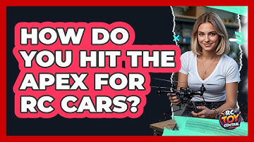 How Do You Hit The Apex For RC Cars? - RC Toy Central