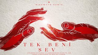 Ayça Özefe - Tek Beni Sev | Rirewyth Remix