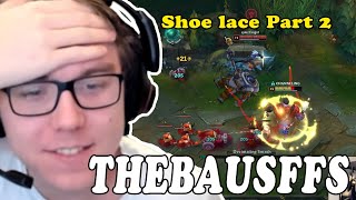 Thebausffs Plays League Of Legends: Shoe lace Part 2 (Twitch Stream)