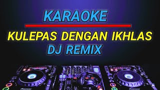 Karaoke Kulepas Dengan Ikhlas - Lesti karaoke Dj remix by Jmbd