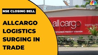 Allcargo Logistics Shares Witness Surge In Trade, Here's Why | NSE Closing Bell | CNBC TV18