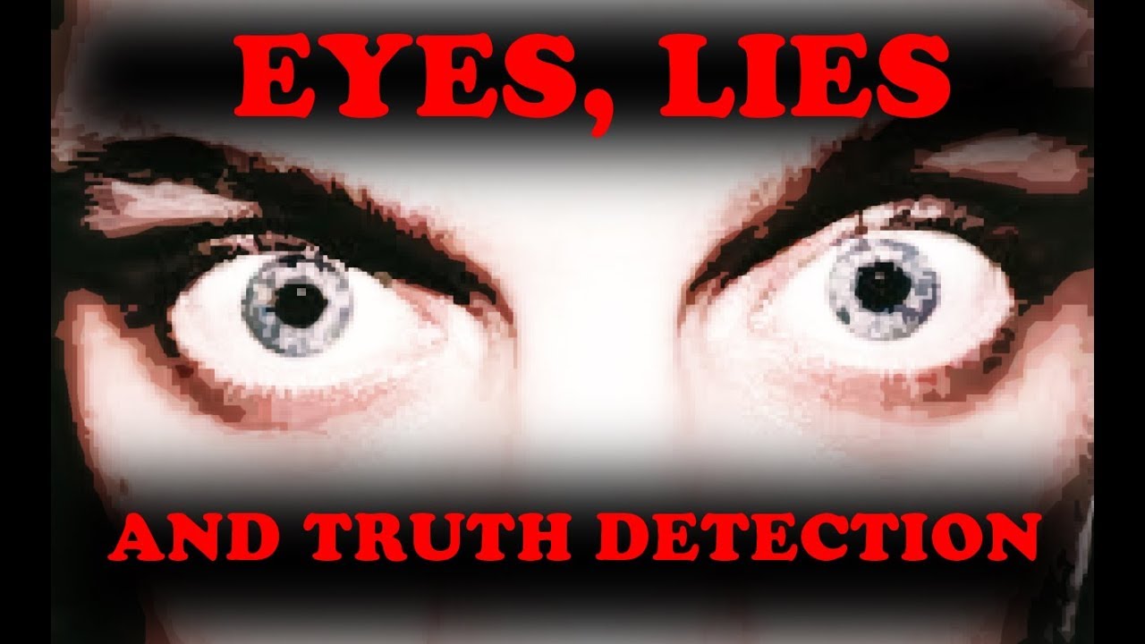 Do The Eyes Really Lie? The Truth About Deception & Eye Movement