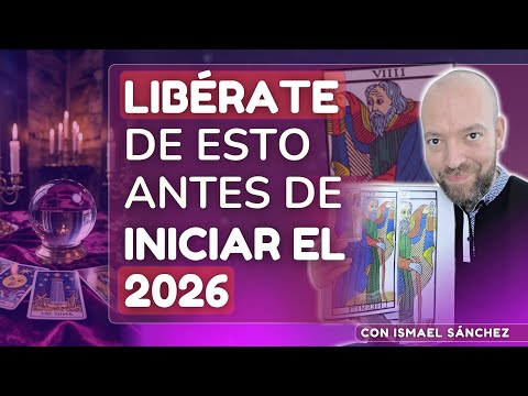 ¿De qué debes liberarte antes del 2026 según tu fecha de nacimiento? con @tarotismaelsanchez