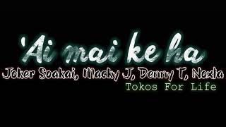 Joker Soakai - ‘Ai mai ke ha (Tongan version) ft Macky, Denny T, Noxla