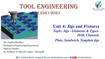 Jigs- Elements & Types : Tool Engineering : Unit 4