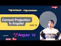 Mastering Content Projection in Angular: Using ng-content for Dynamic Templates PART 20