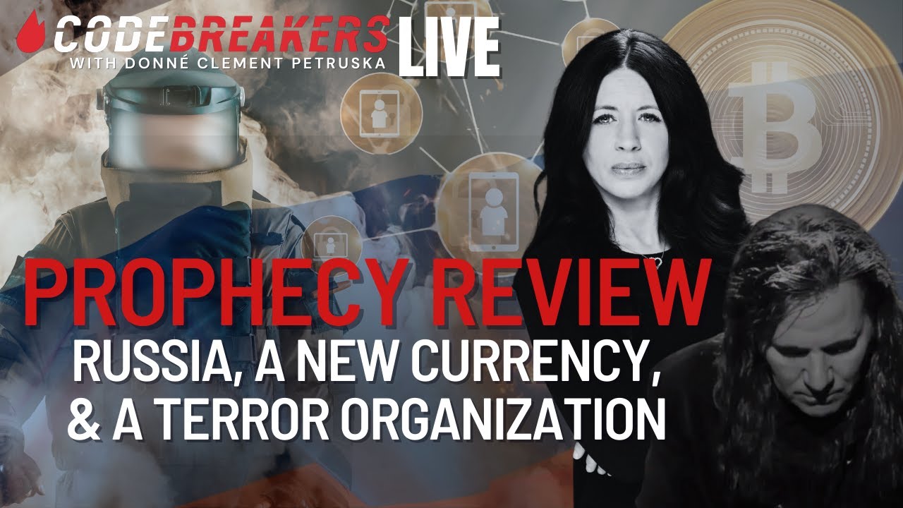 CodeBreakers Live! Prophecy Review - Russia, A New Currency, & A Terror ...