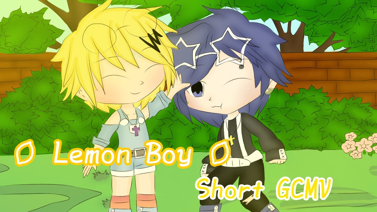 Lemon Boy short gcmv * ShinKami - YouTube.