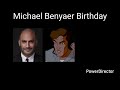 Michael Benyaer Birthday