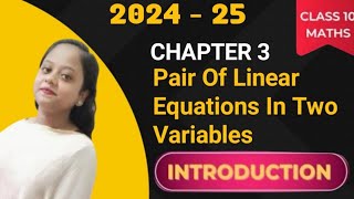 CLASS -10 MATHS CHAPTER-3 INTRODUCTION PAIR OF LINEAR EQUATIONS IN TWO VARIABLES||BASED ON NEW NCERT