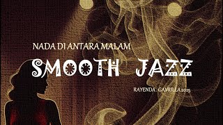 Download Lagu Nada di Antara Malam – Album Smooth Jazz Indonesia Romantis | Rayenda.Gavrilla Official Lyric Video MP3
