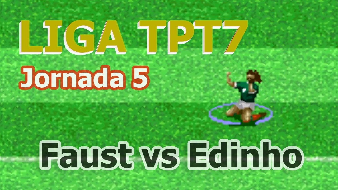 🏆LIGA-ISSD-TPT7 | RODADA 5 Faust (Mex) - (BRA)Edinho