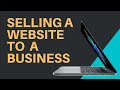 How to sell a website to a business exact guide