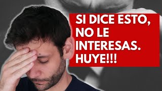 10 Frases De Un Hombre Al Que No Le Interesas. Si dice esto, huye!! | JORGE ESPINOSA