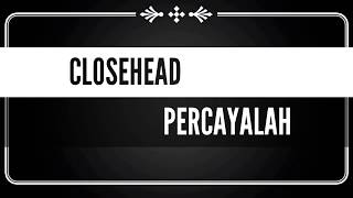 Closehead - Percayalah (Heart Of Pop) Lirik dan chord kunci gitar