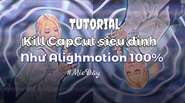 Tutorial |Skill Capcut siêu đỉnh / mượt như Alighmotion 💖😍 #MieĐây#28#31#Capcut
