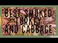 Best Smoked Turkey and Cabbage