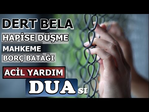 Her Türlü Ani Belaya,Hapse,Mahkemeye,Borç Batağına Düşen için ACİL YARDIM DUASI