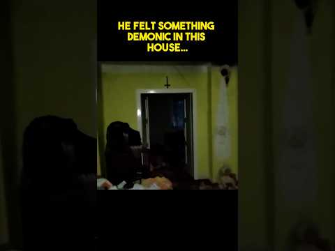 He Felt Something Demonic In This House…
