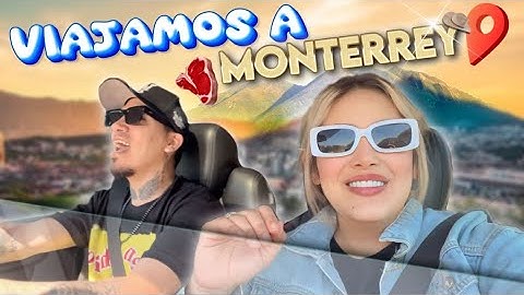 VIAJAMOS A MONTERREY POR ESTÁ RAZÓN😳