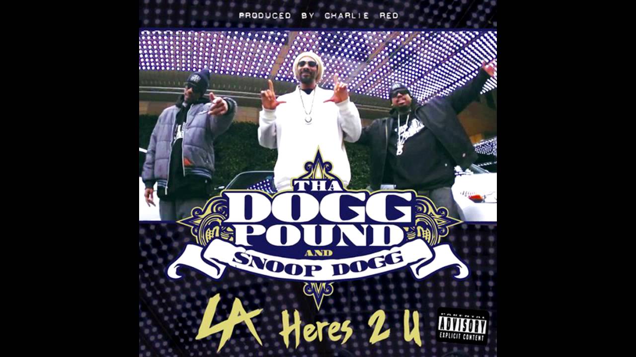 Tha Dogg Pound & Snoop Dogg - LA Here's 2 U - YouTube