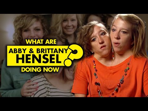 What are conjoined twins Abby and Brittany Hensel doing now?