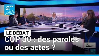 COP 30 : des paroles ou des actes ? • FRANCE 24