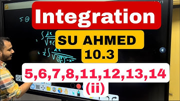 INTEGRATION||Su-Ahmed||10.3[5,6,7,8,11,12,13,14ii]||PART-2